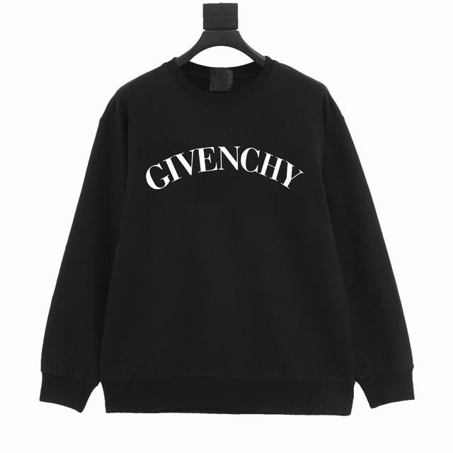 顶级版本 纪梵希 Givenchy 2024Ss重磅logo印花工艺圆领卫衣 采用原板独家定制面料克重400克，面料用的是国产新疆优质棉纱，新疆棉花是国产棉花中